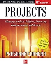 Projects, 8/e: Planning, Analysis, Selection, Financing, Implementation, and Review