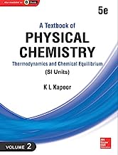 A Textbook of Physical Chemistry:: Thermodynamics and Chemical Equilibrium (Si Unit), Vol. 2, 5e (Volume 2)