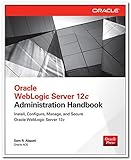 Oracle WebLogic Server 12c: Administration Handbook