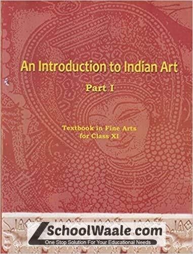 Book Cover An Introduction To Indian Art Part 1 : Textbook In Fine Arts For Class 11 - 11144