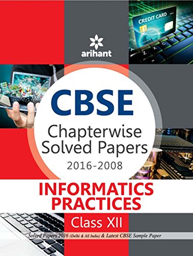 Book Cover CBSE Chapterwise 2016-2008 Informatics Practices Class 12th
