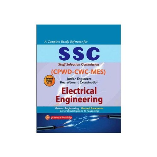 Ssc Cpwd-Cwc-Mes 2013 Electrical Engineering(Includes 2013 Solved Paper)): Junior Engineers Recruitment Exam