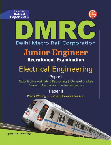 Guide To Dmrc Electrial Engineering (Junior Engg Recruitment Exam) (Includes Solved Paper 2013): Junior Engineer Recruitment Exam - Includes Solver Paper 2013 (Old Edition)