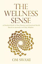 Book Cover The Wellness Sense: A Practical Guide to your Physical and Emotional Health Based on Ayurvedic and Yogic Wisom