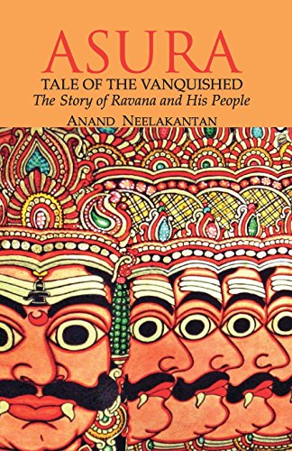 Book Cover ASURA Tale of the Vanquished: The Story of Ravana and His People