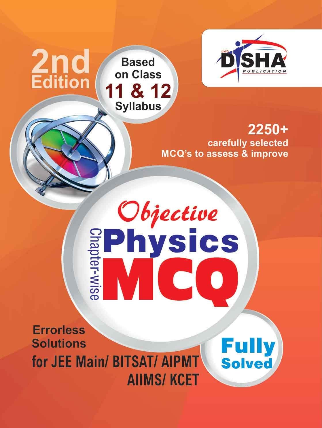 Book Cover Objective Physics - Chapter-wise MCQ for JEE Main/ BITSAT/ AIPMT/ AIIMS/ KCET 2nd Edition
