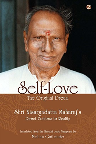 Book Cover Self - Love: The Original Dream (Shri Nisargadatta Maharaj's Direct Pointers to Reality) [Paperback] [Jan 01, 2017] Mohan Gaitonde