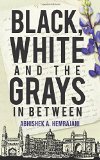 Black, White and the Grays in Between