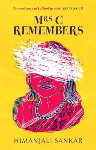 Mrs C Remembers [Paperback] [Jan 01, 2017] Himanjali Sankar