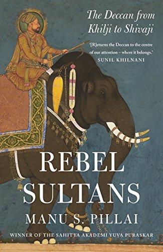 Book Cover Rebels sultans: The deccan from Khilji to Shivaji