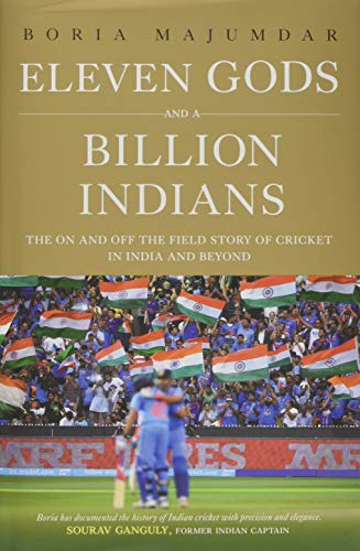 Book Cover Eleven Gods and a Billion Indians: The On and Off the Field Story of Cricket in India and Beyond