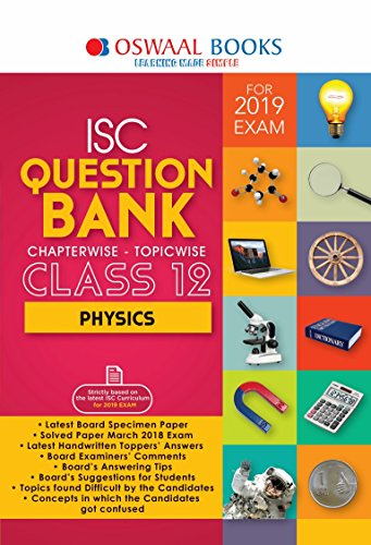 Book Cover Oswaal ISC Question Bank Class 12 Physics Chapterwise and Topicwise (For March 2019 Exam)