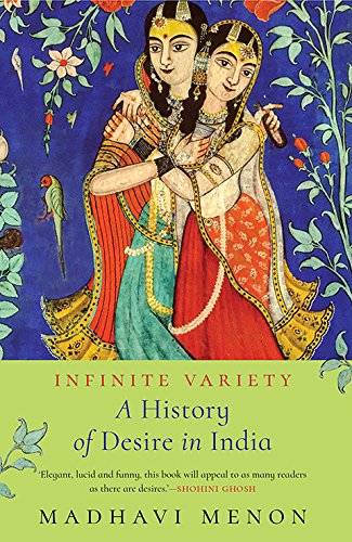 Book Cover Infinite Variety: A History of Desire in India [Paperback] [Jan 01, 2018] Madhavi Menon