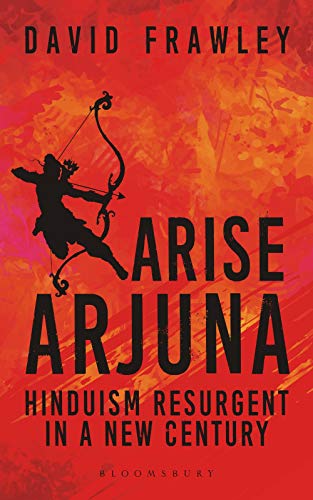 Book Cover Arise Arjuna: Hinduism Resurgent in a New Century