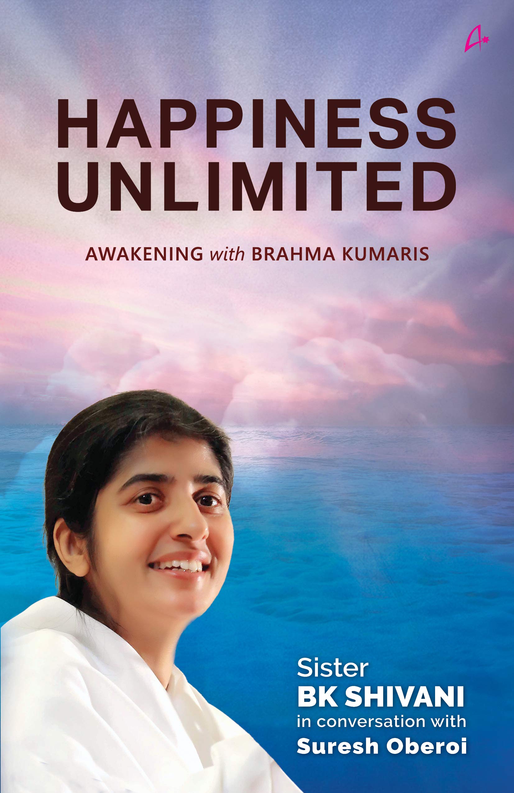 Book Cover Happiness Unlimited:: Awakening with the Brahma Kumaris