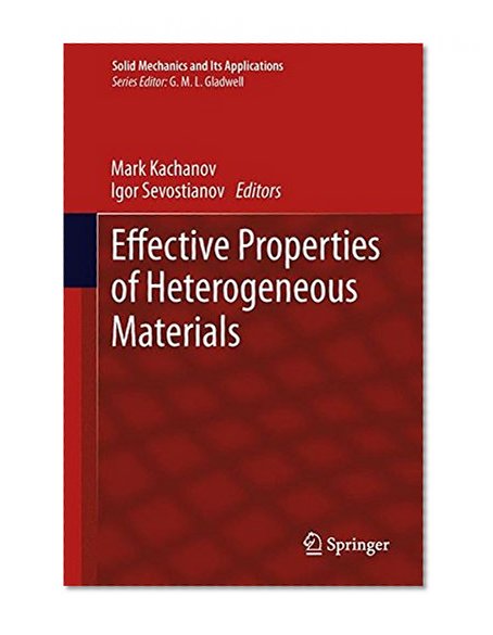 Effective Properties of Heterogeneous Materials (Solid Mechanics and Its Applications)