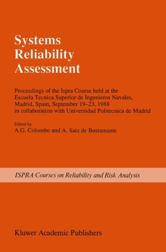 Systems Reliability Assessment: Proceedings of the Ispra Course held at the Escuela Tecnica Superior de Ingenieros Navales, Madrid, Spain, September ... Politecnica de Madrid (Ispra Courses)