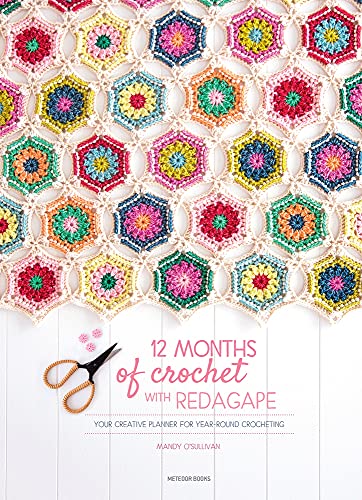 Book Cover 12 Months of Crochet with RedAgape: Your Creative Planner for Year-Round Crocheting