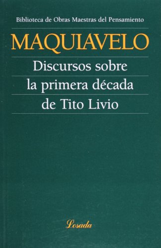 Discursos sobre la primera decada de tito livio (Obras Maestras Del Pensamiento) (Spanish Edition)