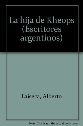 La hija de Kheops (Escritores argentinos) (Spanish Edition)
