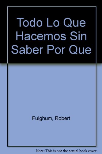 Tod lo que hacemos sin saber por quÃ©