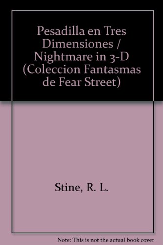 Pesadilla en Tres Dimensiones / Nightmare in 3-D (Coleccion Fantasmas de Fear Street) (Spanish Edition)