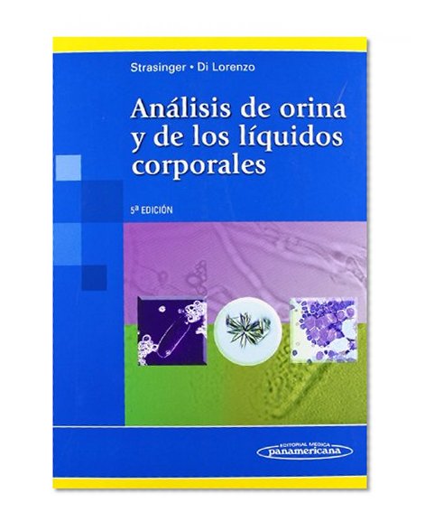 AnÃ¡lisis de orina y de los lÃ­quidos corporales / Urinalysis and body fluids (Spanish Edition)