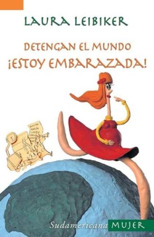 Detengan Al Mundo, Estoy Embarazada (Spanish Edition)