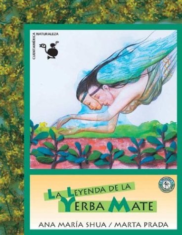 La Leyenda De La Yerba Mate (Spanish Edition)