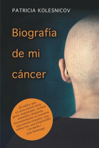 Biografia de mi cancer (Spanish Edition)