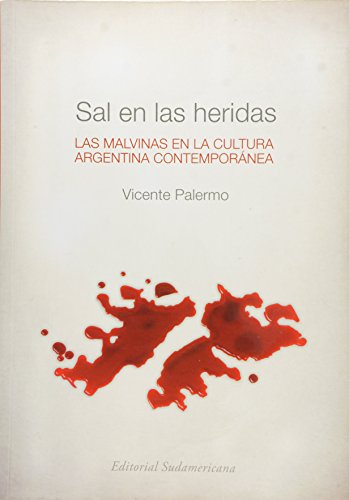 Sal en las heridas. Las Malvinas en la cultura argentina contemporanea. (Spanish Edition)