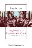 Mujeres En La Sociedad Argentina: Una Historia de Cinco Siglos (Spanish Edition)