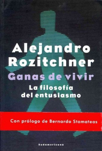 Ganas de vivir / Lust for Life: La filosofia del entusiasmo / The Philosophy of Enthusiasm (Spanish Edition)