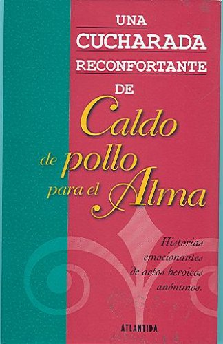 Caldo de pollo para el alma (Spanish Edition)