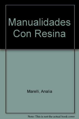 Manualidades Con Resina (Spanish Edition)