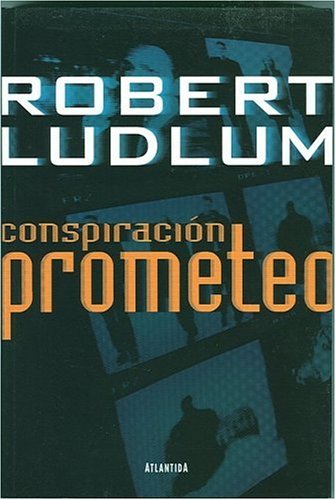 Conspiracion Prometeo (Spanish Edition)