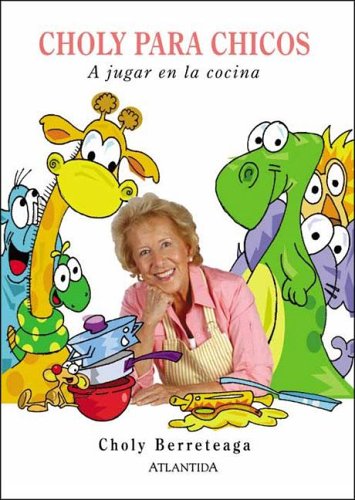Choly Para Chicos. a Jugar En La Cocina (Spanish Edition)