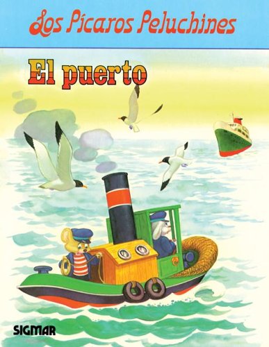 El Puerto/the Harbor (Los Picaros Peluchinestareas) (Spanish Edition)