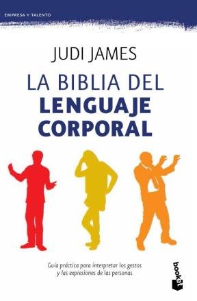 La biblia del lenguaje corporal : guÃ­a prÃ¡ctica para interpretar los gestos y las expresiones de las personas