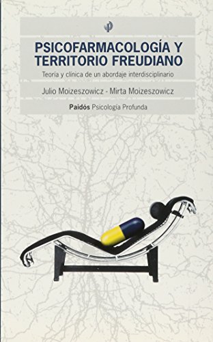 Psicofarmacologia y Territorio Freudiano (Spanish Edition)