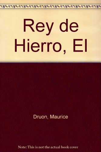 Rey de Hierro, El (Spanish Edition)