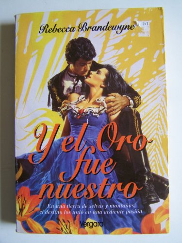 Y El Oro Fue Nuestro (Spanish Edition)