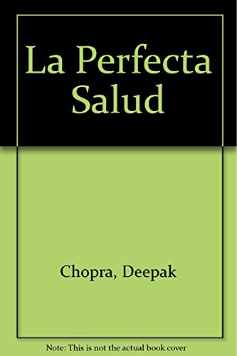 La Perfecta Salud (Spanish Edition)