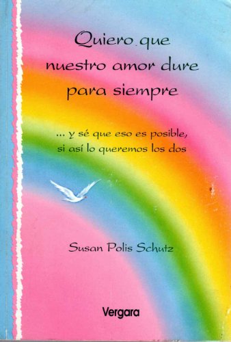 Quiero Que Nuestro Amor Dure Para Siempre (Spanish Edition)