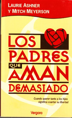 Los padres que aman demÃ¡siado