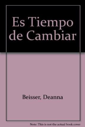 Es Tiempo de Cambiar (Spanish Edition)