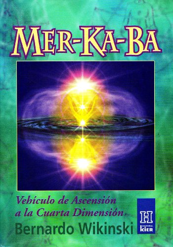 Mer-ka-ba: Vehiculo de ascension a la cuarta dimension / Vehicle of Ascension into the Fourth Dimension (Spanish Edition)