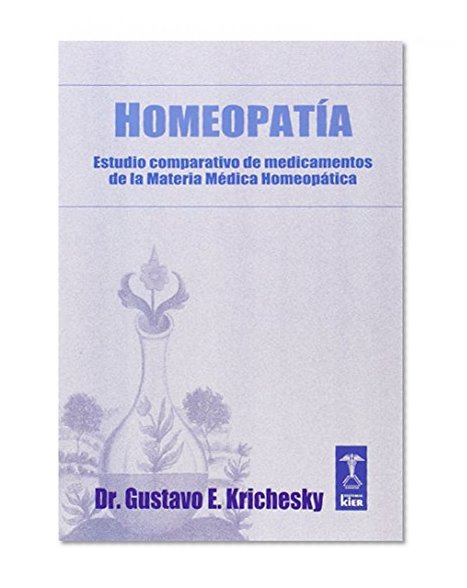 Homeopatia / Homeopathy: Estudio Comparativo De Medicamentos De La Materia Medica Homeopatica / Comparative Study of Medecine of the Medical Homeopathy Material (Similimum) (Spanish Edition)