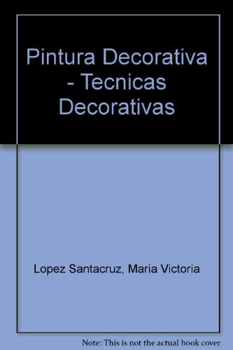 Pintura Decorativa - Tecnicas Decorativas (Spanish Edition)