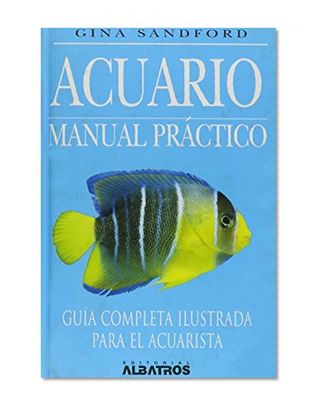 Acuario/ Aquarium: Manual Practico/ an Owner's Manual (Spanish Edition)
